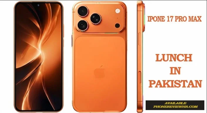 iPhone 17 Pro Max in orange color showing front display, back camera design, and side profile - lunch date and price in Pakistan